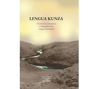 Lengua Kunza: Diccionario, Gramática y Ortografía de la Lengua Atacameña (Libreria del Desierto)