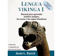 Lengua vikinga 1: Manual para aprender nórdico antiguo, las runas y las sagas islandesas (Viking Language Old Norse Icelandic Series)