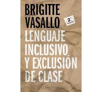 Lenguaje inclusivo y exclusión de clase (LAROUSSE - Lengua Española)