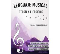 Lenguaje Musical: Teoría y Ejercicios (1º Profesional)