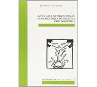 Lenguaje y contexto social. Sociolingüística de urgencia para logopedas (Manuales, Band 47)