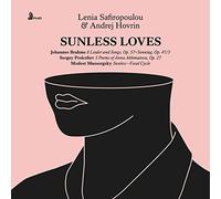Lenia Safiropoulou & Andrej Hovrin - Sunless Loves - Brahms, Mussorgsky, Prokofiev Songs