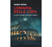 L'enigma della Lupa: La prima indagine del quirite Rugenti