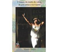 L'énigme du zombi, du vodou, du poto mitan et de l'amitié (Les aventures de Damida, la petite créole.)