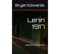 Lenin 1917, Machine for Revolution