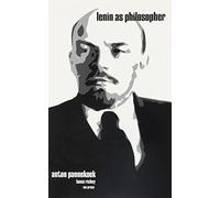 Lenin as Philosopher: A Critical Examination of the Philosophical Basis of Leninism (Marquette Studies in Philosophy)