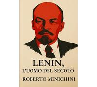 Lenin, l’uomo del secolo