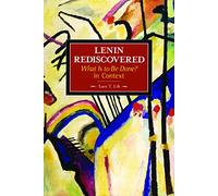Lenin Rediscovered: 'What is to be Done?' in Context