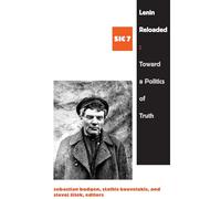 Lenin Reloaded: Toward a Politics of Truth, sic vii: 07 ([sic] Series)