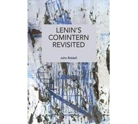Lenin’s Comintern Revisited