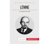 Lénine: Aux origines de l'URSS (Grandes Personnalités)