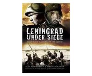 Leningrad under siege: first-hand accounts of the ordeal