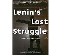 Lenin's Last Struggle (Ann Arbor Paperbacks for the Study of Russian and Soviet History and Politics)