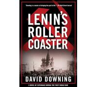Lenin's Roller Coaster: A Novel of Espionage During the First World War (Jack McColl)