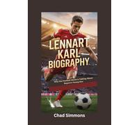 LENNART KARL BIOGRAPHY: Why the Football World Is Talking About Bayern’s Young Star