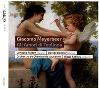 Lenneke Ruiten; Davide Bandieri; Ch?ur de l'Opera de Lausanne; Orchestre de Chambre de Lausanne; Diego Fasolis - Giacomo Meyerbeer: Gli Amori di Teolinda