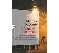 L'ennemi intérieur (Poche / Essais): La généalogie coloniale et militaire de l'ordre sécuritaire dans la France métropolitaine