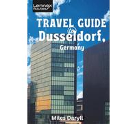 Lennex Routes Travel Guide to Dusseldorf, Germany: Live Like a Local: Insider Tips for an Authentic Adventure!