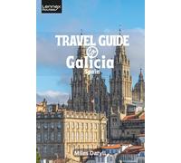 Lennex Routes Travel Guide to Galicia, Spain: Where Stone, Sea, and Soul Collide - Discover the Magic! (The Europe Travel Guide)
