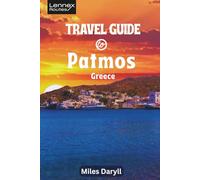 Lennex Routes Travel Guide to Patmos, Greece: Unlock Doors to Timeless Beauty & Quiet Corners! (The Europe Travel Guide)