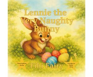 Lennie the Very Naughty Bunny (Burrowbrook Hollow Bedtime Stories Series)
