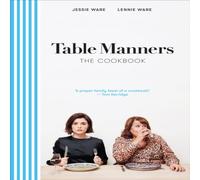 Lennie Ware Table Manners: The Cookbook Hardback Lennie Ware Multicolor
