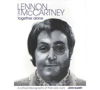 Lennon and McCartney, Together Alone: A Critical Discography of the Solo Work