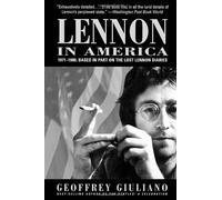 [(Lennon in America: 1971-1980, Based in Part on the Lost Lennon Diaries)] [Author: Geoffrey Giuliano] published on (September, 2001)