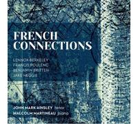 John Mark Ainsley; Malcolm Martineau - French Connections - Berkeley, Poulenc, Britten, Heggie