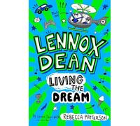 Lennox Dean: Living the Dream: A Funny Illustrated Diary for Kids Aged 8-12 and Reluctant Readers: Book 1
