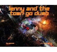 LENNY AND THE TOWN GO DUMB