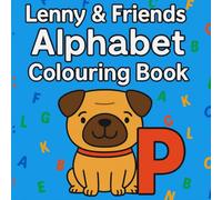 Lenny & Friends Alphabet Colouring Book (Lenny the Pug - The Stolen Starlight)