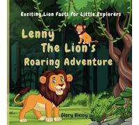 Lenny the Lion's Roaring Adventure: Exciting Lion Facts for Little Explorers