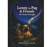 Lenny the Pug & Friends: The Stolen Starlight: A Magical bedtime adventure
