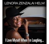 Lenora Zenzalai Helm - I Love Myself When I'm Laughing, And Then Again When I'm Looking Mean and Impressive