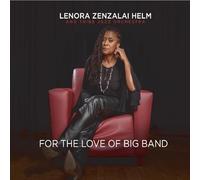 Lenora Zenzalai Helm & Tribe Jazz Orchestra - For the Love of Big Band