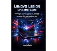 Lenovo Legion 5i/5a User Guide: Master Setup, Performance Tuning, Gaming Optimization, GPU Settings, Troubleshooting, Cooling Control, and Advanced System Tweaks for Maximum Speed and Reliability