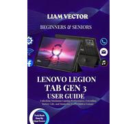 Lenovo Legion Tab Gen 3 User Guide: Unlocking Maximum Gaming Performance, Extending Battery Life, and Mastering Every Hidden Feature