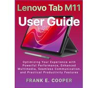 Lenovo Tab M11 User Guide: Optimizing Your Experience with Powerful Performance, Enhanced Multimedia, Seamless Communication, and Practical Productivity Features