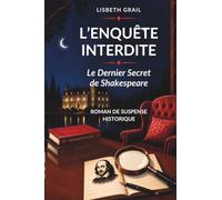 L'ENQUÊTE INTERDITE: Le Dernier Secret de Shakespeare: 1