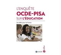 L'enquête OCDE-PISA sur l'éducation, les défis pour la France