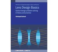 Lens Design Basics Optical design problem-solving in theory and p