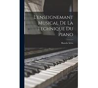 L'enseignemant Musical De La Technique Du Piano