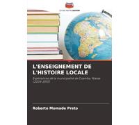 L'ENSEIGNEMENT DE L'HISTOIRE LOCALE: Expériences de la municipalité de Cuamba, Niassa (2004-2010)