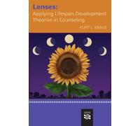 Lenses: Applying Lifespan Development Theories in Counseling