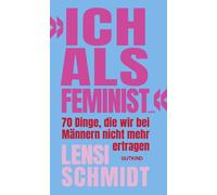 Lensi Schmidt »Ich als Feminist ...«: 70 Dinge, die wir bei Männern n (Hardback)