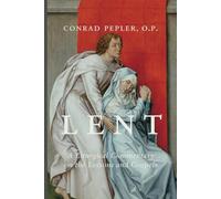 Lent: A Liturgical Commentary on the Lessons and Gospels