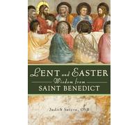 Lent and Easter Wisdom from St Benedict: Daily Scripture and Prayers Together with Saint Benedict's Own Words