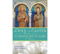 Lent and Easter Wisdom from St. Francis and St. Clare of Assisi: Daily Scripture and Prayers Together with Saint Francis and Saint Clare of Assisi