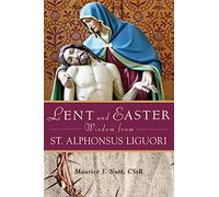 Lent and Easter Wisdom with St Alphonsus Liguori